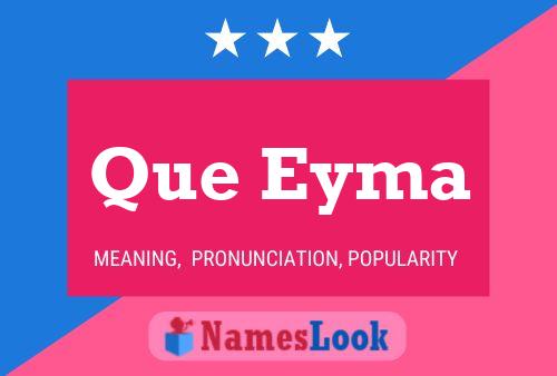 Póster del nombre Que Eyma