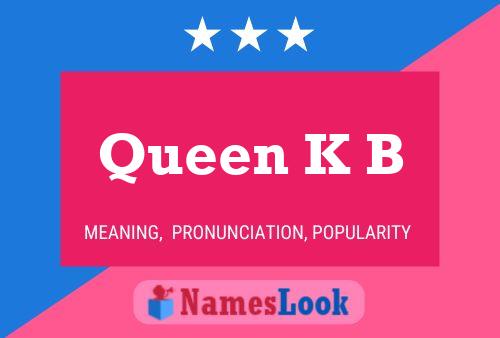 Póster del nombre Queen K B