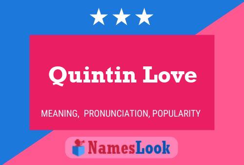 Póster del nombre Quintin Love