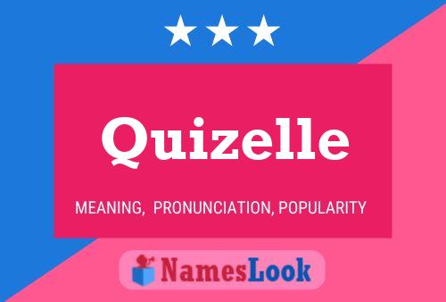 Póster del nombre Quizelle