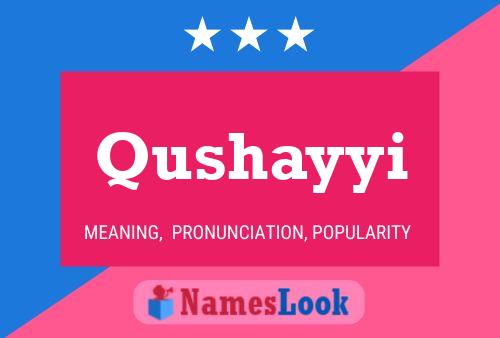 Póster del nombre Qushayyi