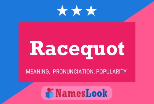 Póster del nombre Racequot