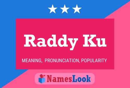 Póster del nombre Raddy Ku