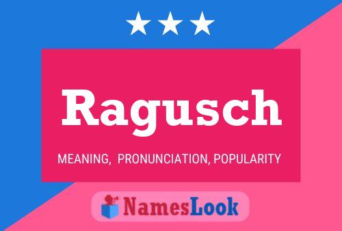 Póster del nombre Ragusch