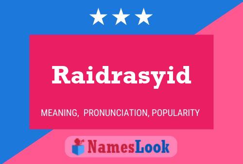 Póster del nombre Raidrasyid