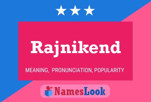 Póster del nombre Rajnikend