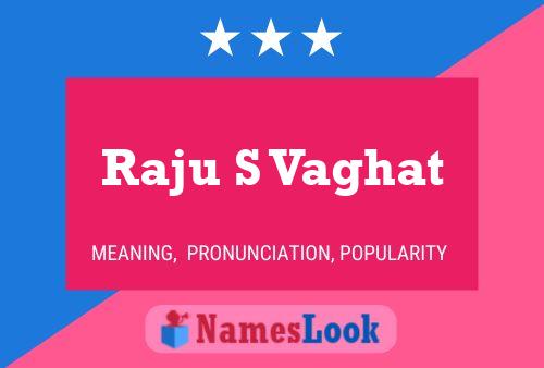 Póster del nombre Raju S Vaghat