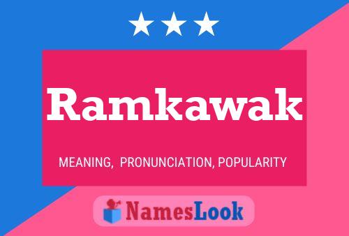 Póster del nombre Ramkawak