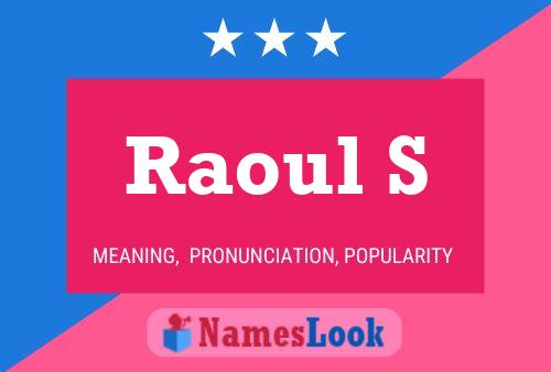 Póster del nombre Raoul S