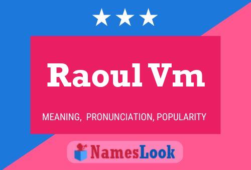 Póster del nombre Raoul Vm