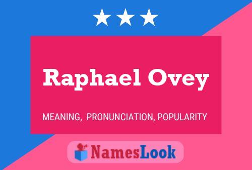 Póster del nombre Raphael Ovey