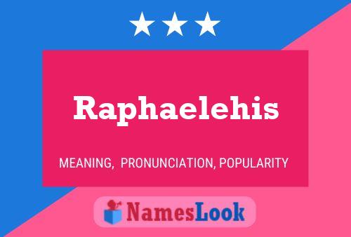 Póster del nombre Raphaelehis