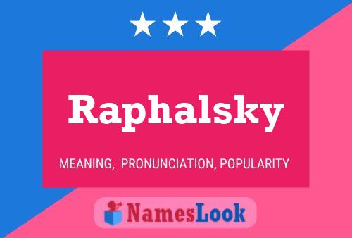 Póster del nombre Raphalsky