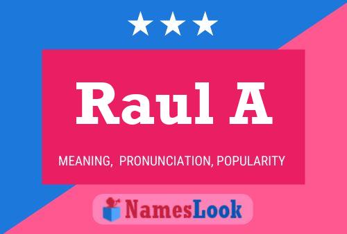 Póster del nombre Raul A