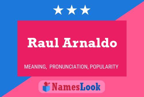 Póster del nombre Raul Arnaldo