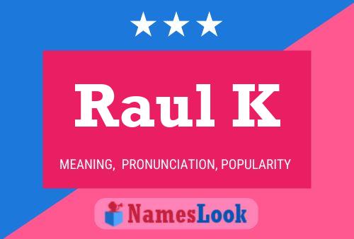 Póster del nombre Raul K