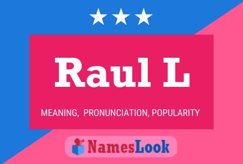 Póster del nombre Raul L