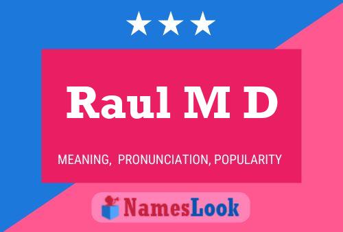 Póster del nombre Raul M D