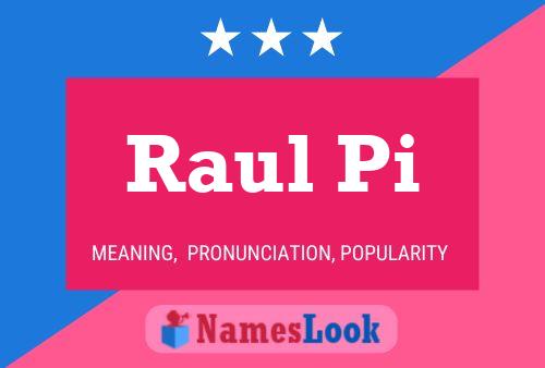 Póster del nombre Raul Pi