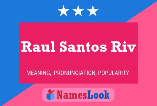 Póster del nombre Raul Santos Riv