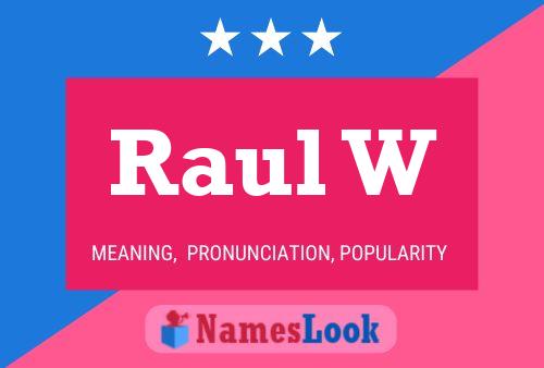 Póster del nombre Raul W