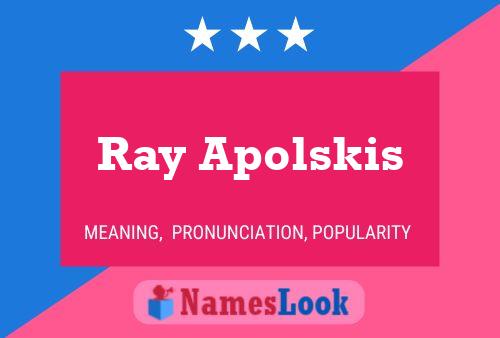 Póster del nombre Ray Apolskis