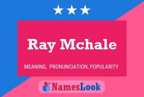 Póster del nombre Ray Mchale