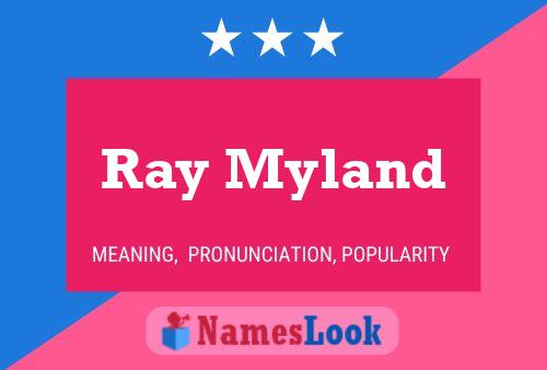 Póster del nombre Ray Myland