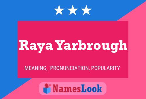 Póster del nombre Raya Yarbrough