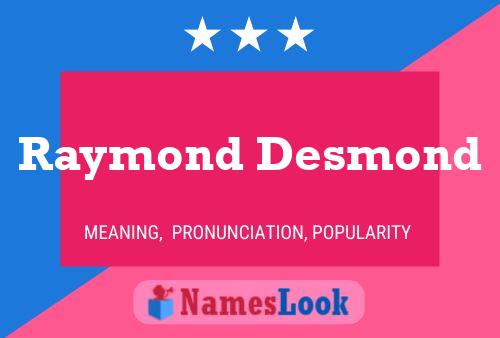 Póster del nombre Raymond Desmond