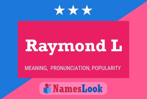 Póster del nombre Raymond L