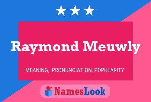 Póster del nombre Raymond Meuwly