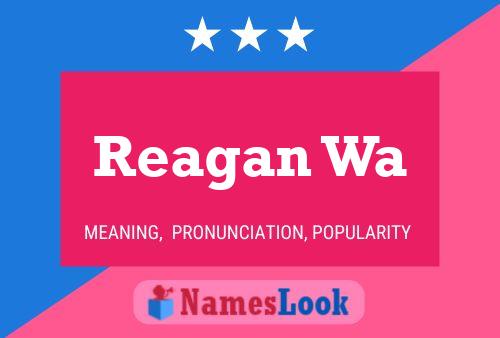 Póster del nombre Reagan Wa