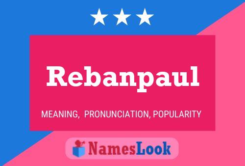 Póster del nombre Rebanpaul