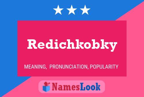 Póster del nombre Redichkobky