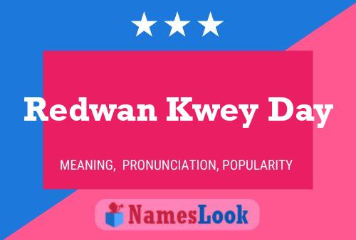 Póster del nombre Redwan Kwey Day