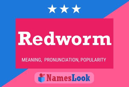 Póster del nombre Redworm