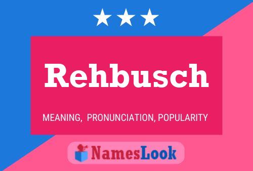 Póster del nombre Rehbusch