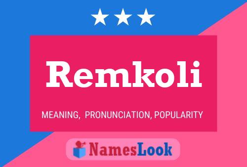 Póster del nombre Remkoli