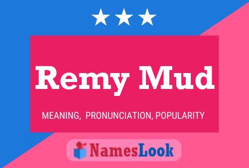 Póster del nombre Remy Mud