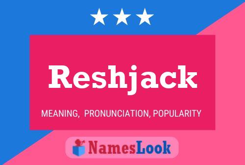 Póster del nombre Reshjack