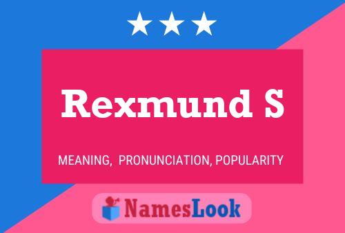 Póster del nombre Rexmund S