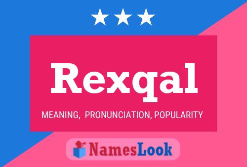 Póster del nombre Rexqal