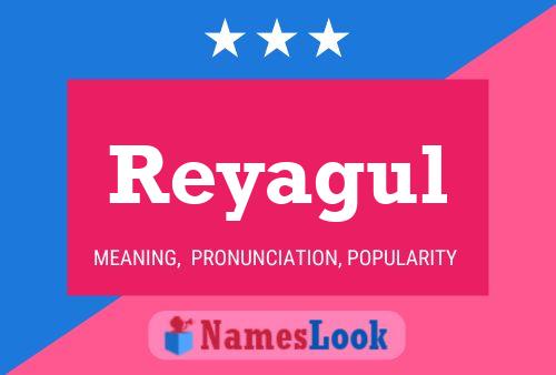 Póster del nombre Reyagul