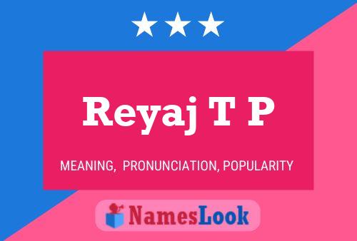 Póster del nombre Reyaj T P