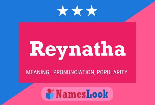 Póster del nombre Reynatha