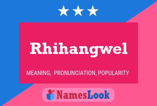 Póster del nombre Rhihangwel