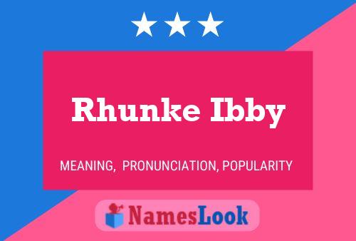 Póster del nombre Rhunke Ibby