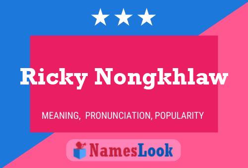 Póster del nombre Ricky Nongkhlaw