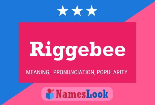 Póster del nombre Riggebee